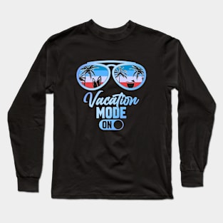 Vacation Mode On Long Sleeve T-Shirt